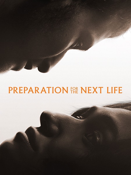 مشاهدة فيلم Preparation for the Next Life 2025 مترجم